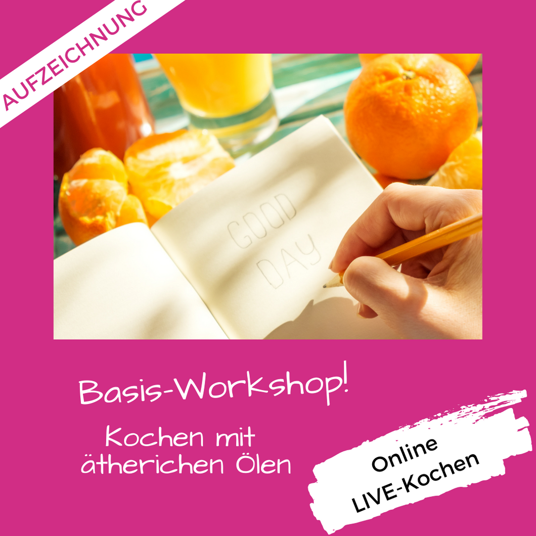 Aufzeichnung: Basis-Workshop: LIVE-Kochen mit ätherischen Ölen: Donnerstag 20.05.2021